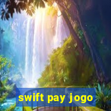 swift pay jogo